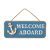 Holzschild mit der Aufschrift WELCOME ABOARD 